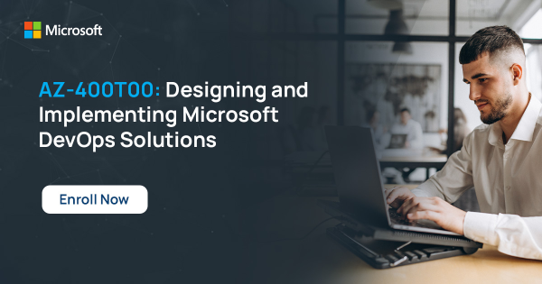 AZ-400T00-A: Designing and Implementing Microsoft DevOps solutions